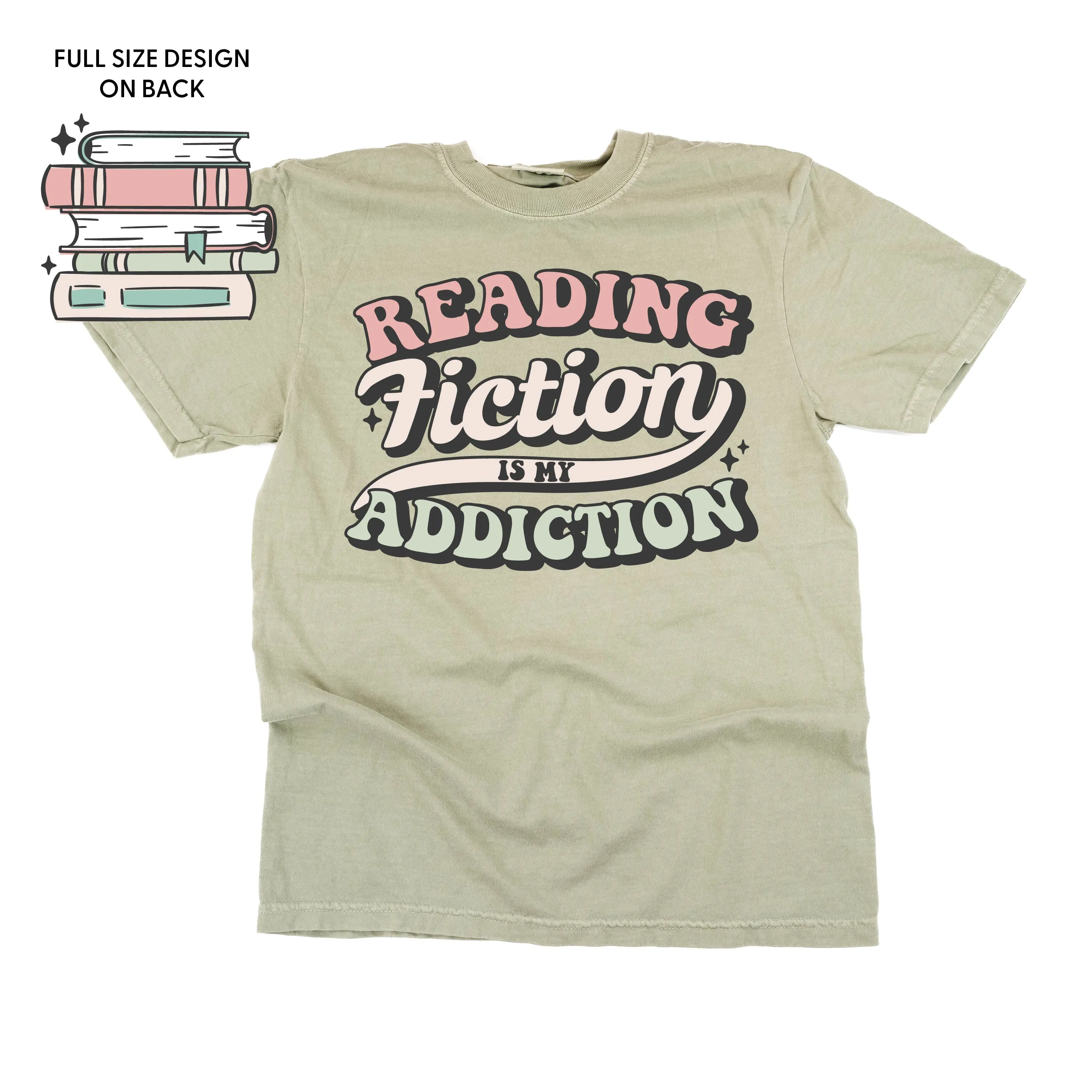 Reading Fiction is My Addiction on Front w/ Books on Back - SHORT SLEEVE COMFORT COLORS TEE