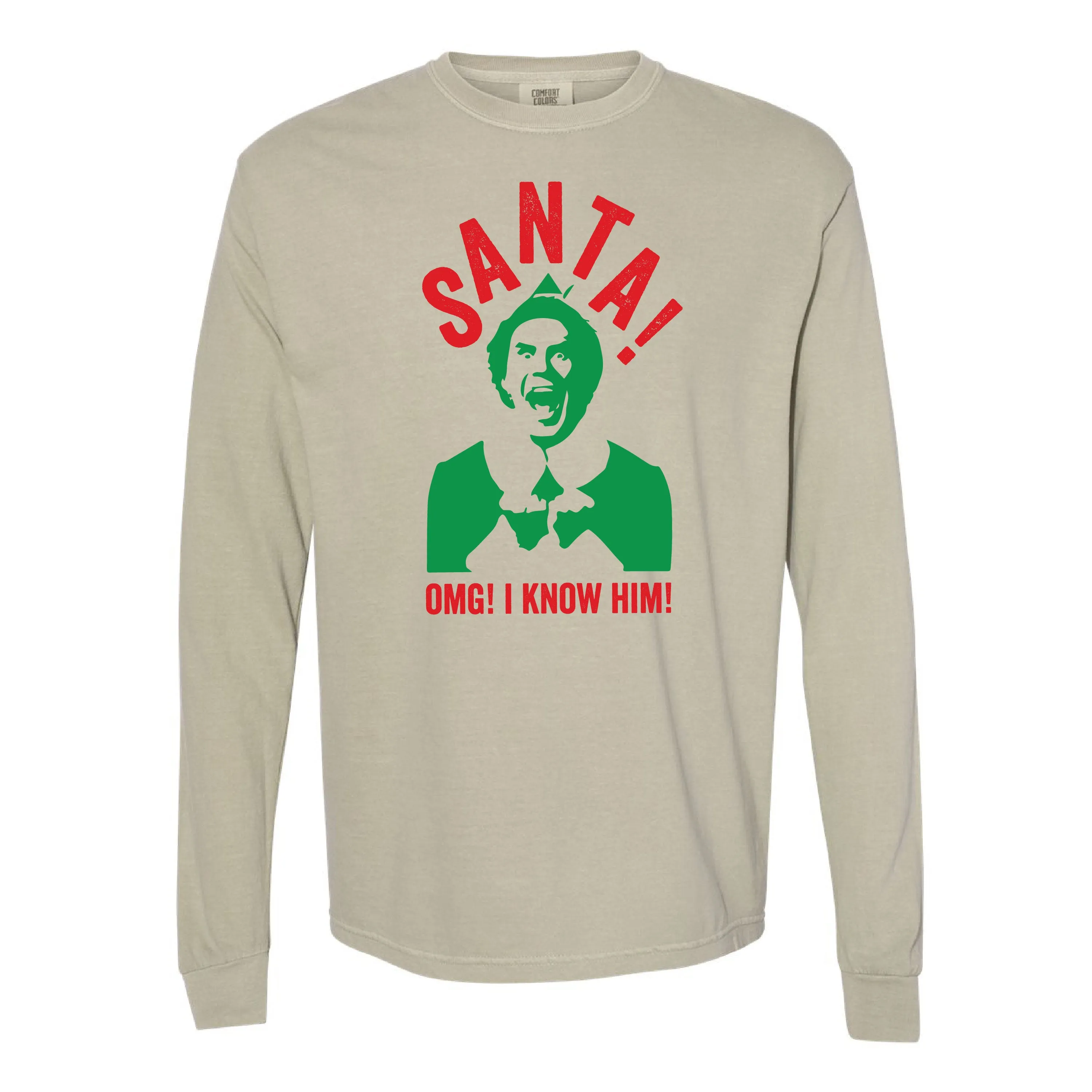 Santa! OMG! I Know Him! - LONG SLEEVE Comfort Colors Tee